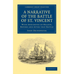 Narrative of the Battle of St. Vincent: With Anecdotes of Nelson, Before and After that Battle