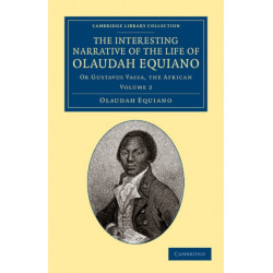 The Interesting Narrative of the Life of Olaudah Equiano: Or Gustavus Vassa, the African