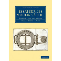 Essai sur Les Moulins a Soie: Et Description d'un Moulin