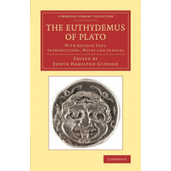 The TheEuthydemus of Plato: With Revised Text, Introduction, Notes and Indices