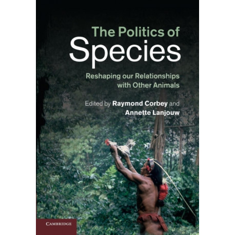The Politics of Species: Reshaping our Relationships with Other Animals