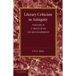 Literary Criticism in Antiquity: Volume 2, Graeco-Roman: A Sketch of its Development