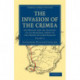 The Invasion of the Crimea: Its Origin and an Account of its Progress Down to the Death of Lord Raglan
