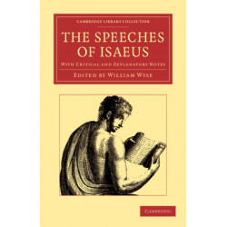 The Speeches of Isaeus: With Critical and Explanatory Notes