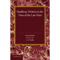 Hudibras: Written in the Time of the Late Wars