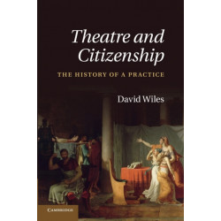 Theatre and Citizenship: The History of a Practice