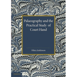 Palaeography and the Practical Study of Court Hand
