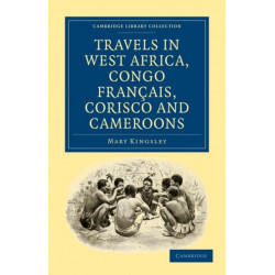 Travels in West Africa, Congo Francais, Corisco and Cameroons