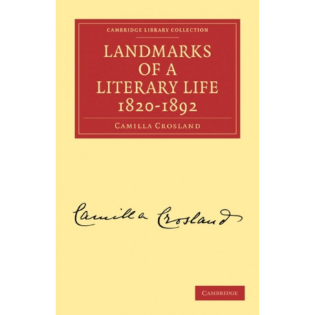 Landmarks of a Literary Life 1820–1892