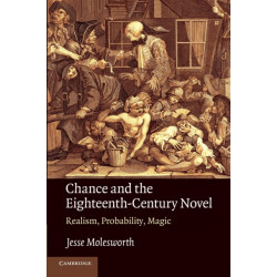 Chance and the Eighteenth-Century Novel: Realism, Probability, Magic