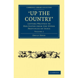 Up the Country: Letters Written to her Sister from the Upper Provinces of India