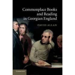 Commonplace Books and Reading in Georgian England