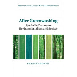 After Greenwashing: Symbolic Corporate Environmentalism and Society