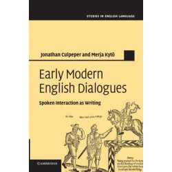 Early Modern English Dialogues: Spoken Interaction as Writing