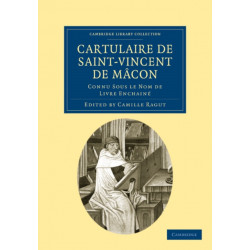 Cartulaire de Saint-Vincent de Macon: Connu Sous le Nom de Livre Enchaine