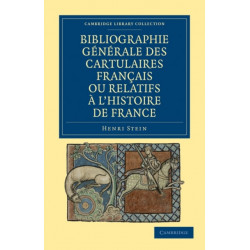 Bibliographie Generale des Cartulaires Francais ou Relatifs a l'Histoire de France