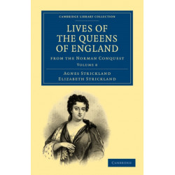 Lives of the Queens of England from the Norman Conquest