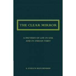 The Clear Mirror: A Pattern of Life in Goa and in Indian Tibet