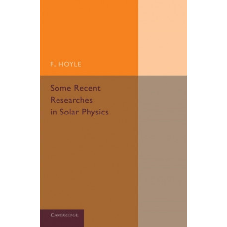 Some Recent Researches in Solar Physics