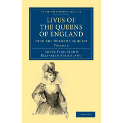 Lives of the Queens of England from the Norman Conquest