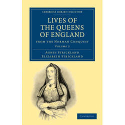 Lives of the Queens of England from the Norman Conquest