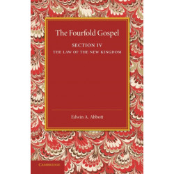 The Fourfold Gospel: Volume 4, The Law of the New Kingdom