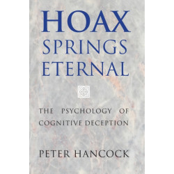 Hoax Springs Eternal: The Psychology of Cognitive Deception