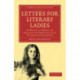Letters for Literary Ladies: To Which is Added, an Essay on the Noble Science of Self-Justification