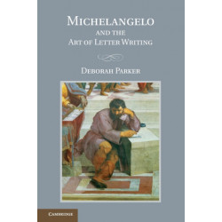 Michelangelo and the Art of Letter Writing