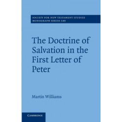 The Doctrine of Salvation in the First Letter of Peter