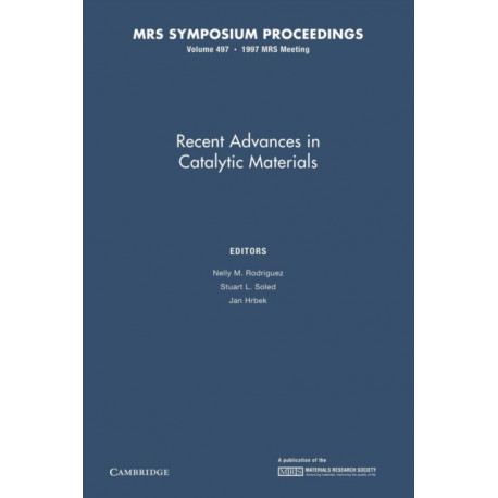 Recent Advances in Catalytic Materials: Volume 497
