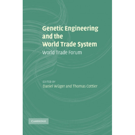 Genetic Engineering and the World Trade System: World Trade Forum