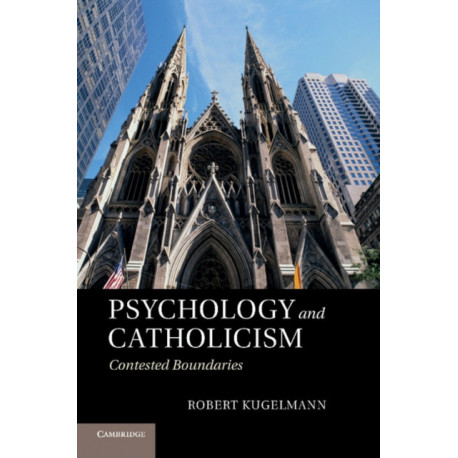 Psychology and Catholicism: Contested Boundaries