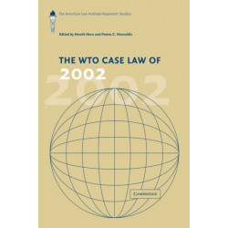 The WTO Case Law of 2002: The American Law Institute Reporters' Studies