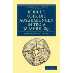 Bericht Uber die Ausgrabungen in Troja im Jahre 1890