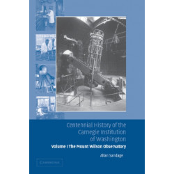 Centennial History of the Carnegie Institution of Washington: Volume 1, The Mount Wilson Observatory: Breaking the Code of Cosmic Evolution