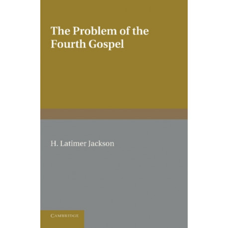 The Problem of the Fourth Gospel