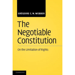 The Negotiable Constitution: On the Limitation of Rights