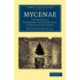 Mycenae: A Narrative of Researches and Discoveries at Mycenae and Tiryns