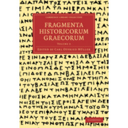 Fragmenta Historicorum Graecorum: Volume 3
