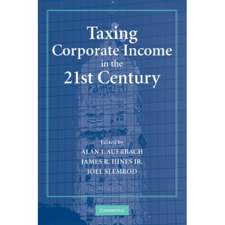 Taxing Corporate Income in the 21st Century