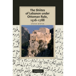 The Shiites of Lebanon under Ottoman Rule, 1516–1788