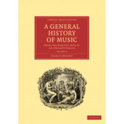 A General History of Music: From the Earliest Ages to the Present Period