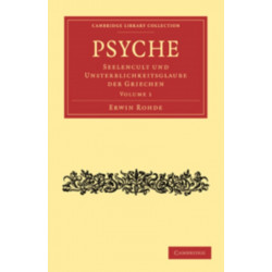 Psyche: Seelencult und Unsterblichkeitsglaube der Griechen