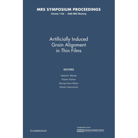 Artificially Induced Grain Alignment in Thin Films: Volume 1150