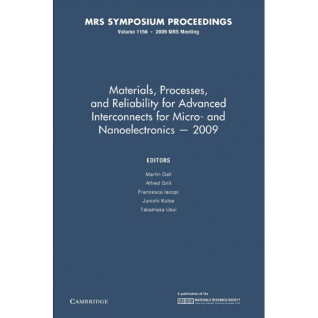 Materials, Processes and Reliability for Advanced Interconnects for Micro- and Nanoelectronics — 2009: Volume 1156