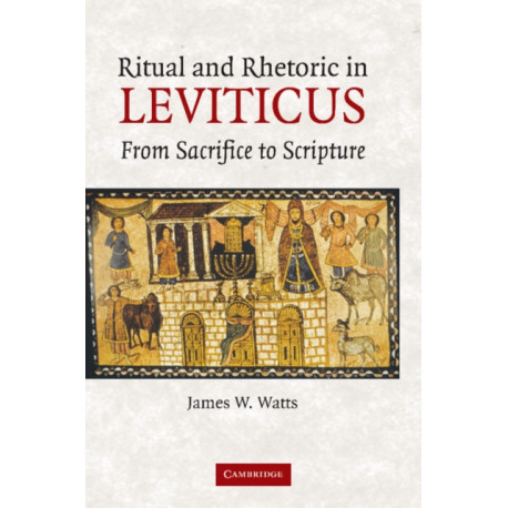 Ritual and Rhetoric in Leviticus: From Sacrifice to Scripture