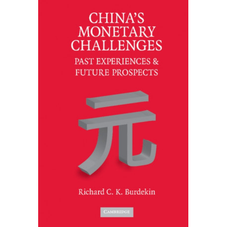 China's Monetary Challenges: Past Experiences and Future Prospects