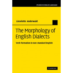 The Morphology of English Dialects: Verb-Formation in Non-standard English
