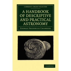 A Handbook of Descriptive and Practical Astronomy